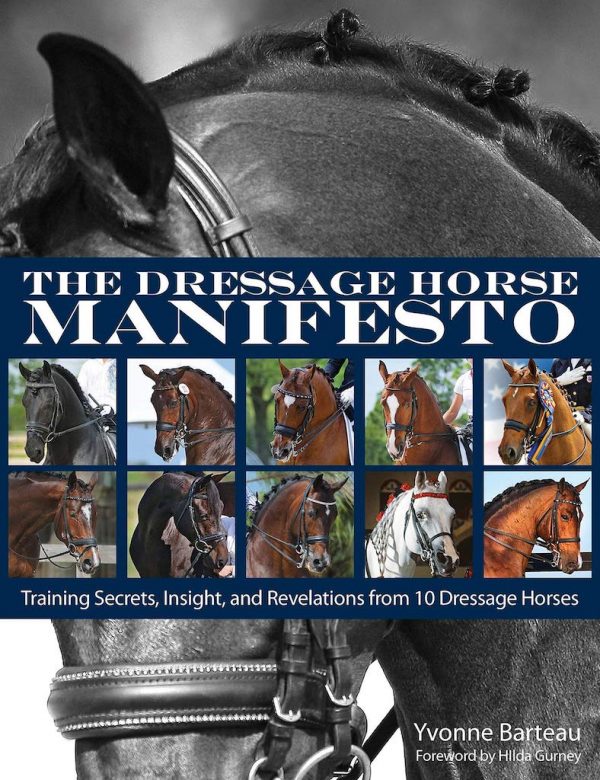 The Dressage Horse Manifesto (Yvonne Barteau)