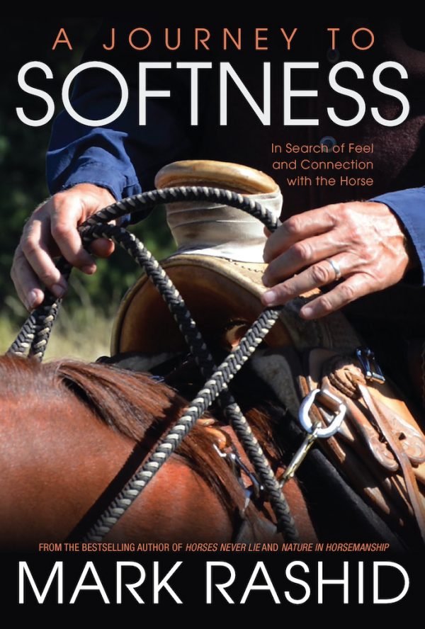 A Journey to Softness (Mark Rashid)