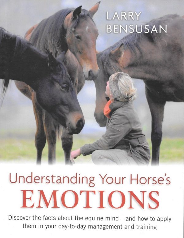 Understanding Your Horse's Emotions (Larry Bensusan)