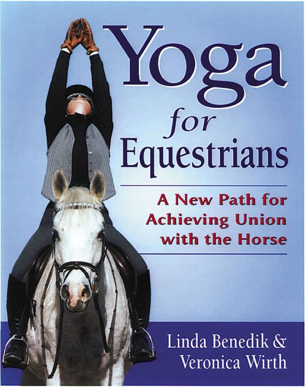 Yoga for Equestrians (Linda Benedik & Veronica Wirth)