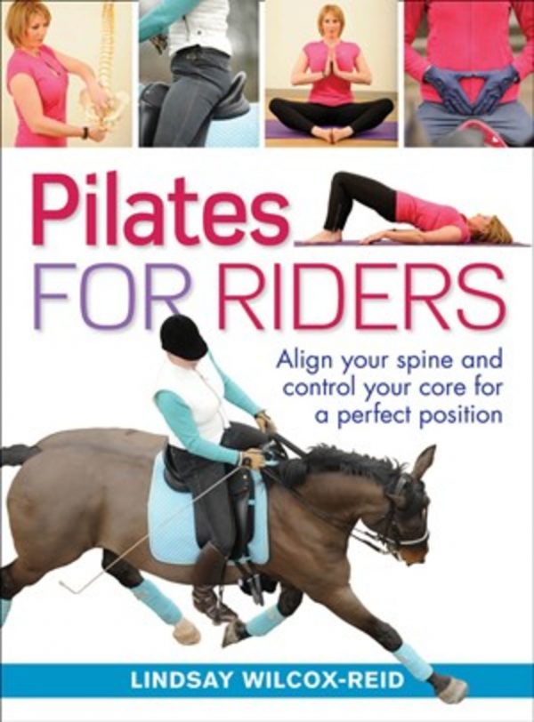 Pilates for Riders (Lindsay Wilcox-Reid)